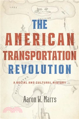 The American Transportation Revolution：A Social and Cultural History
