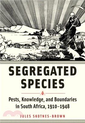 Segregated Species：Pests, Knowledge, and Boundaries in South Africa, 1910??948