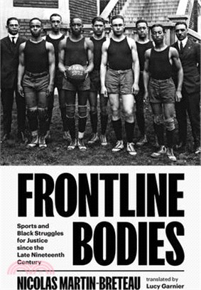 Frontline Bodies: Sports and Black Struggles for Justice Since the Late Nineteenth Century
