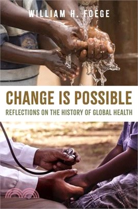 Change Is Possible: Reflections on the History of Global Health