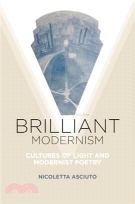 Brilliant Modernism：Cultures of Light and Modernist Poetry