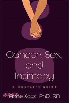 Cancer, Sex, and Intimacy: A Couple's Guide