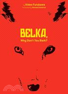 Belka, Why Don\