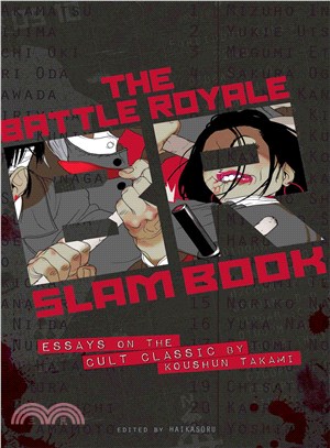Battle Royale Slam Book ― Essays on the Cult Classic Novel by Koushun Takami