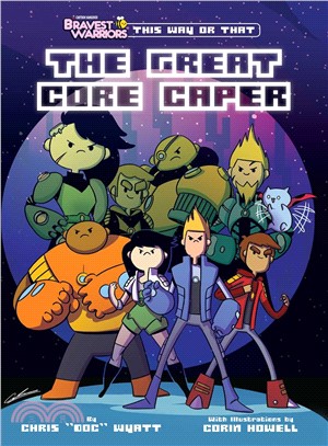 Bravest Warriors ― The Great Core Caper