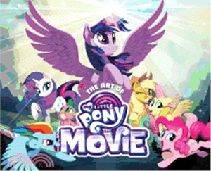 The Art of My Little Pony - the Movie