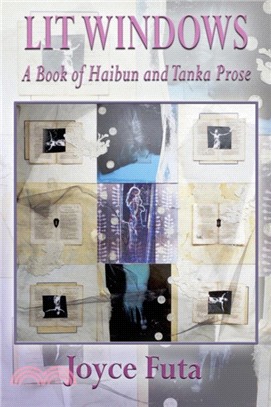 Lit Windows：A Book of Haibun and Tanka Prose