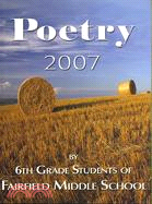 Poetry 2007: By 6th Grade Students of Fairfield Middle School