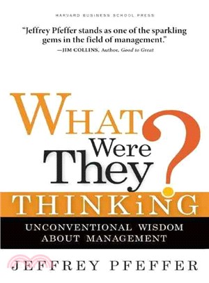 What Were They Thinking? ─ Unconventional Wisdom About Management