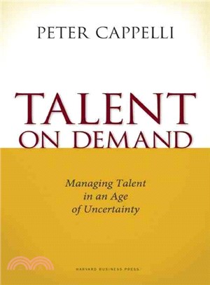 Talent on Demand ─ Managing Talent in an Age of Uncertainty
