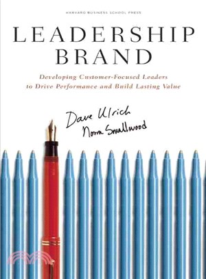 Leadership Brand ─ Developing Customer-Focused Leaders to Drive Performance Amd Build Lasting Value | 拾書所