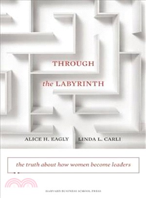 Through the Labyrinth ─ The Truth About How Women Become Leaders
