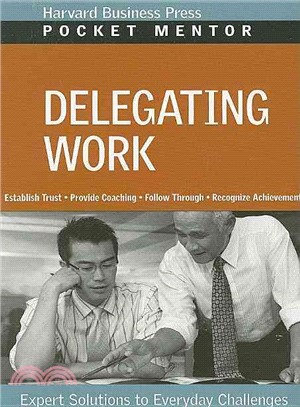 Delegating Work ─ Expert Solutions to Everyday Challenges | 拾書所