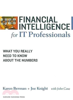 Financial Intelligence for IT Professionals ─ What You Really Need to Know About the Numbers