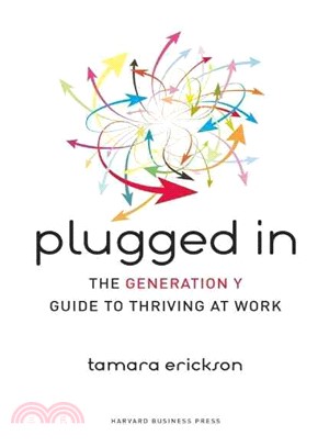 Plugged In—The Generation Y Guide to Thriving at Work