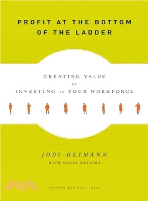 Profit at the Bottom of the Ladder ─ Creating Value by Investing in Your Workforce