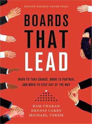 Boards That Lead ─ When to Take Charge, When to Partner, and When to Stay Out of the Way