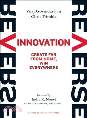 Reverse Innovation ─ Create Far from Home, Win Everywhere