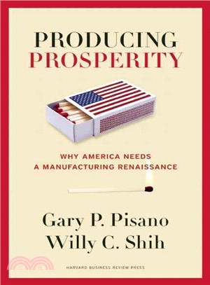 Producing Prosperity ─ Why America Needs a Manufacturing Renaissance