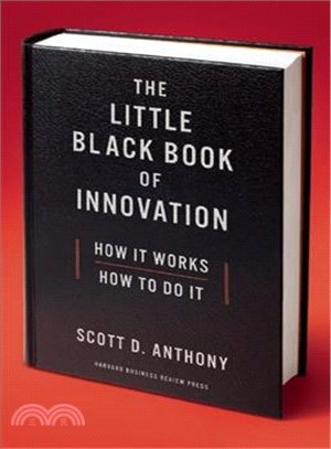 The Little Black Book of Innovation ─ How It Works, How to Do It