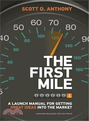 The First Mile ─ A Launch Manual for Getting Great Ideas into the Market