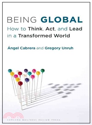 Being Global ─ How to Think, Act, and Lead in a Transformed World