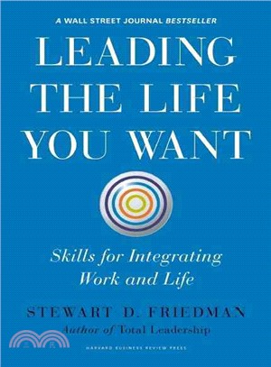 Leading the Life You Want ─ Skills for Integrating Work and Life