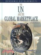 The UN And the Global Marketplace: Economic Developments