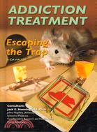 Addiction Treatment: Escaping the Trap