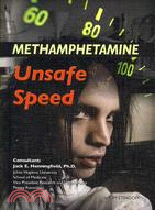 Methamphetamine: Unsafe Speed