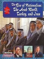 The Rise of Nationalism: The Arab World, Turkey, and Iran