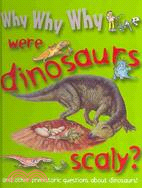 Why Why Why Were Dinosaurs Scaly?