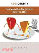 Too Many Sunday Dinners: Family and Diet