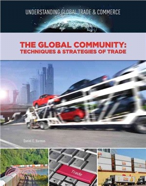 Understanding Global Trade and Commerce: The Global Community: Techniques and Strategies of Trade