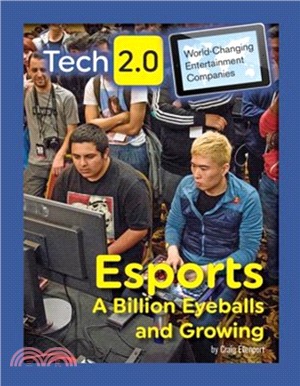 Tech 2.0 World-Changing Entertainment Companies: Esports A Billion Eyeballs and Growing