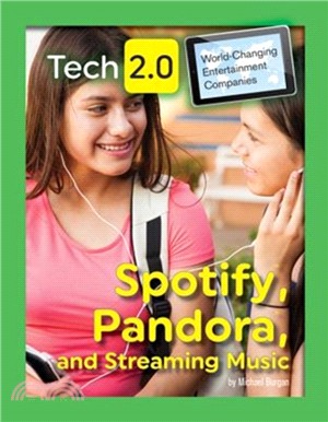 Tech 2.0 World-Changing Entertainment Companies: Spotify, Pandora, and Streaming Music