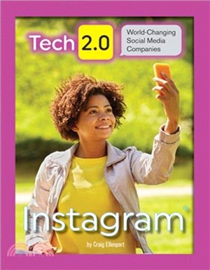 Tech 2.0 World-Changing Social Media Companies: Instagram