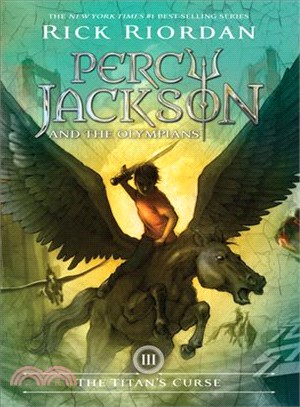 Percy Jackson and the Olympians, Book Three The Titan's Curse (Percy Jackson and the Olympians, Book Three)