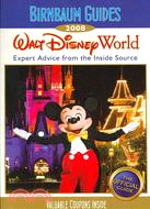 Birnbaum Guides 2008 Walt Disney World: Expert Advice from the Inside Source