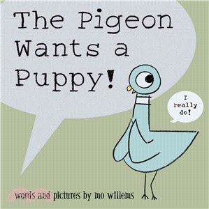 The pigeon wants a puppy! /