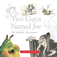 Two Guys Named Joe:Master Animation Storytellers Joe Grant and Joe Ranft