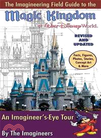 The Imagineering Field Guide to Magic Kingdom at Walt Disney World: An Imagineer's-eye Tour