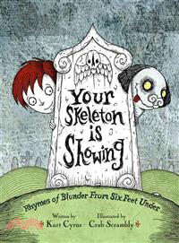 Your Skeleton Is Showing ― Rhymes of Blunder from Six Feet Under