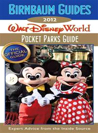 Birnbaum's 2012 Pocket Guide to Walt Disney World Parks