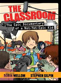 The Classroom―The Epic Documentary of a Not-Yet-Epic Kid