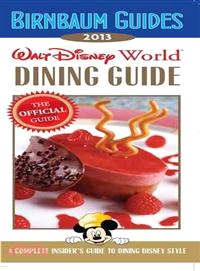 Birnbaum's Walt Disney World 2013 Dining Guide