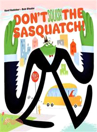 Don't Squish the Sasquatch!