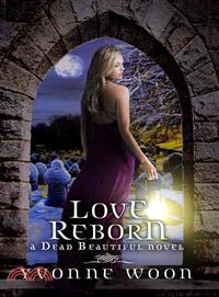 Love Reborn ─ A Dead Beautiful Novel