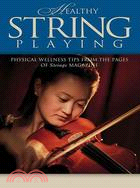 Healthy String Playing: Physical Wellness Tips from the Pages of Strings Magazine