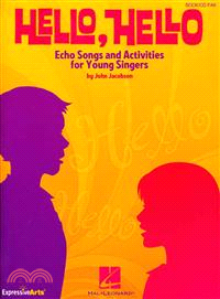 Hello, Hello ─ Echo Songs and Activities for Young Singers